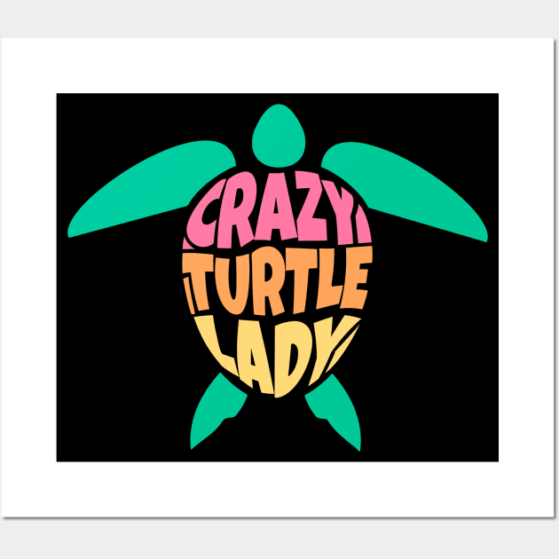 Crazy Turtle Lady Wall Art by ardp13